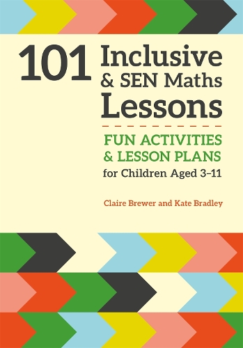 Бумажная книга «101 Inclusive and SEN Maths Lessons: Fun Activities and Lesson Plans for Children Aged 3 – 11», авторов Клэр Брюэр, Кейт Брэдли - фото №1