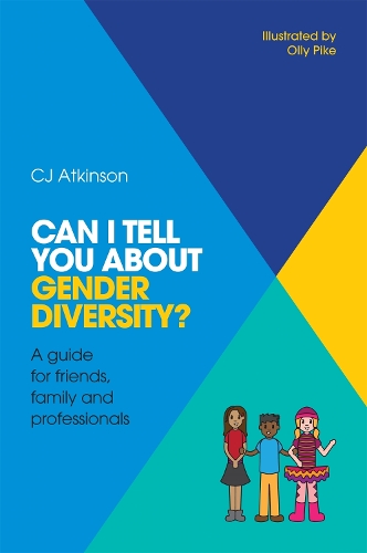 Паперова книга «Can I tell you about Gender Diversity?: A guide for friends, family and professionals», автор Сі Джей Аткінсон - фото №1