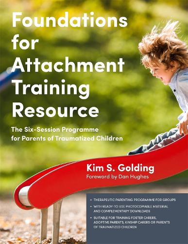 Паперова книга «Foundations for Attachment Training Resource: The Six-Session Programme for Parents of Traumatized Children», автор Кім С. Голдінг - фото №1