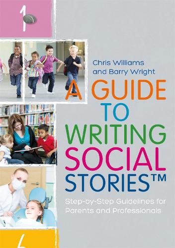 Бумажная книга «A Guide to Writing Social Stories™: Step-by-Step Guidelines for Parents and Professionals», авторов Барри Райт, Крис Уильямс - фото №1