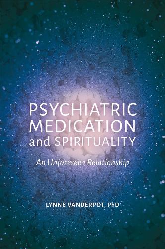 Паперова книга «Psychiatric Medication and Spirituality: An Unforeseen Relationship», автор Лінн Вандерпот - фото №1