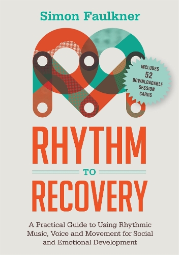 Паперова книга «Rhythm to Recovery: A Practical Guide to Using Rhythmic Music, Voice and Movement for Social and Emotional Development», автор Саймон Фолкнер - фото №1