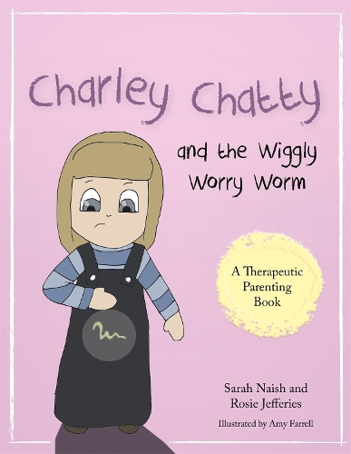 Паперова книга «Charley Chatty and the Wiggly Worry Worm: A story about insecurity and attention-seeking», авторів Розі Джеффріс, Сара Нейш - фото №1