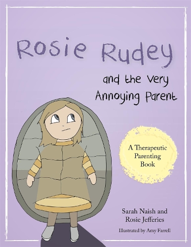 Бумажная книга «Rosie Rudey and the Very Annoying Parent: A story about a prickly child who is scared of getting close», авторов Рози Джеффрис, Сара Нейш - фото №1