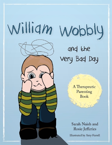 Бумажная книга «William Wobbly and the Very Bad Day: A story about when feelings become too big», авторов Рози Джеффрис, Сара Нейш - фото №1