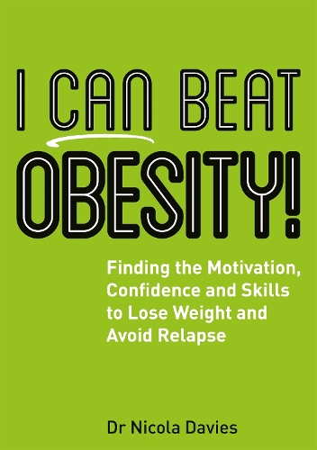 Паперова книга «I Can Beat Obesity!: Finding the Motivation, Confidence and Skills to Lose Weight and Avoid Relapse», автор Никола Дэвис - фото №1