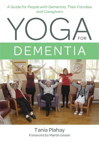 Паперова книга «Yoga for Dementia: A Guide for People with Dementia, Their Families and Caregivers», автор Таня Плахай - фото №1