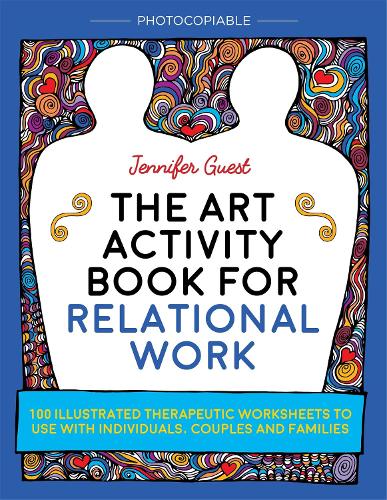 Паперова книга «The Art Activity Book for Relational Work: 100 illustrated therapeutic worksheets to use with individuals, couples and families», автор Дженніфер Гіст - фото №1