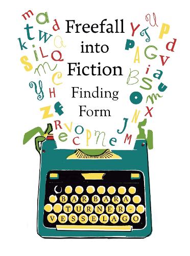 Бумажная книга «Freefall into Fiction: Finding Form», автор Барбара Тернер-Весселаго - фото №1
