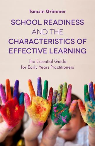 Бумажная книга «School Readiness and the Characteristics of Effective Learning: The Essential Guide for Early Years Practitioners», автор Тэмсин Гриммер - фото №1