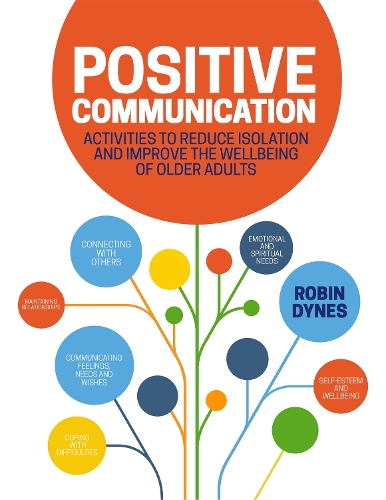 Бумажная книга «Positive Communication: Activities to Reduce Isolation and Improve the Wellbeing of Older Adults», автор Робин Дайнес - фото №1