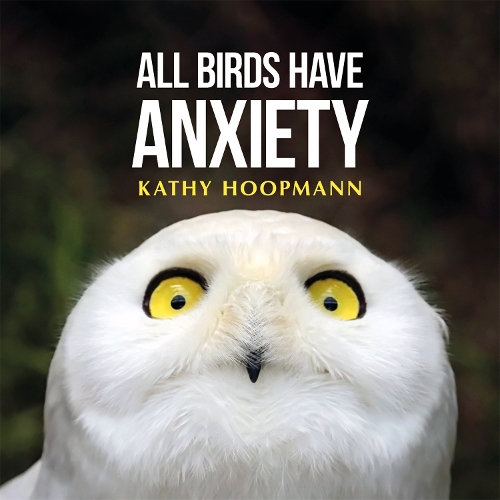 Паперова книга «All Birds Have Anxiety», автор Кеті Хупманн - фото №1
