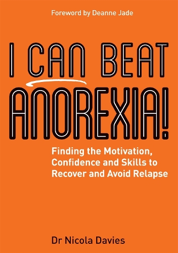 Бумажная книга «I Can Beat Anorexia!: Finding the Motivation, Confidence and Skills to Recover and Avoid Relapse», автор Никола Дэвис - фото №1