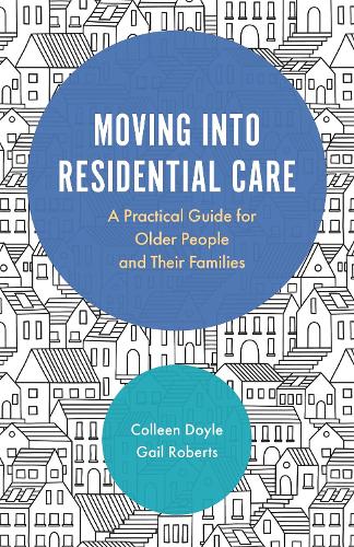 Бумажная книга «Moving into Residential Care: A Practical Guide for Older People and Their Families», авторов Колин Дойл, Гейл Робертс - фото №1