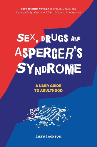 Паперова книга «Sex, Drugs and Asperger's Syndrome (ASD): A User Guide to Adulthood», автор Люк Джексон - фото №1
