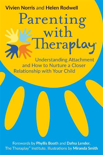 Бумажная книга «Parenting with Theraplay®: Understanding Attachment and How to Nurture a Closer Relationship with Your Child», авторов Хелен Родуэлл, Вивьен Норрис - фото №1