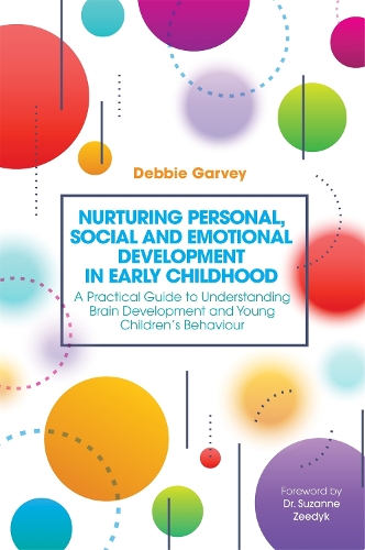 Бумажная книга «Nurturing Personal, Social and Emotional Development in Early Childhood: A Practical Guide to Understanding Brain Development and Young Children's Behaviour», автор Дебби Гарви - фото №1
