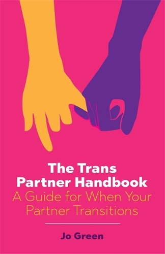 Паперова книга «The Trans Partner Handbook: A Guide for When Your Partner Transitions», автор Джо Грін - фото №1