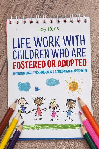 Бумажная книга «Life Work with Children Who are Fostered or Adopted: Using Diverse Techniques in a Coordinated Approach», автор Джой Рис - фото №1
