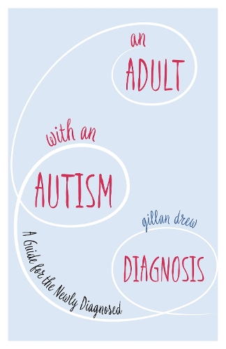 Паперова книга «An Adult with an Autism Diagnosis: A Guide for the Newly Diagnosed», автор Гіллан Дрю - фото №1
