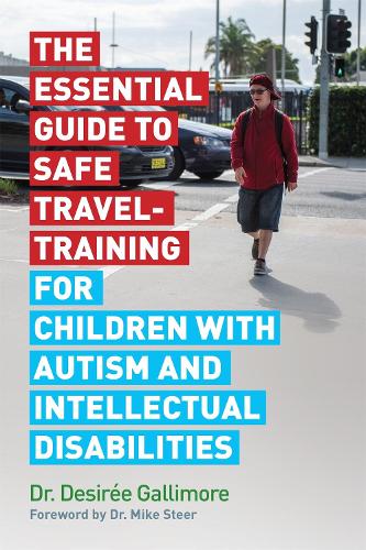 Паперова книга «The Essential Guide to Safe Travel-Training for Children with Autism and Intellectual Disabilities», автор Дезіре Галлімор - фото №1