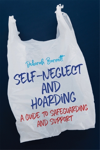Паперова книга «Self-Neglect and Hoarding: A Guide to Safeguarding and Support», автор Дебора Барнетт - фото №1