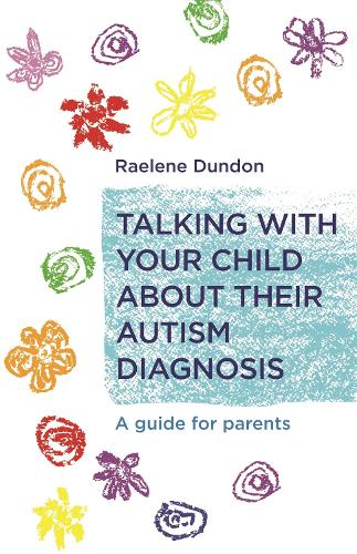 Паперова книга «Talking with Your Child about Their Autism Diagnosis: A Guide for Parents», автор Раелен Дандон - фото №1