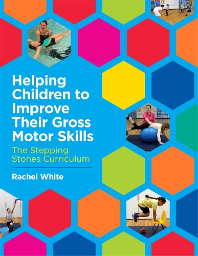 Паперова книга «Helping Children to Improve Their Gross Motor Skills: The Stepping Stones Curriculum», автор Рейчел Уайт - фото №1