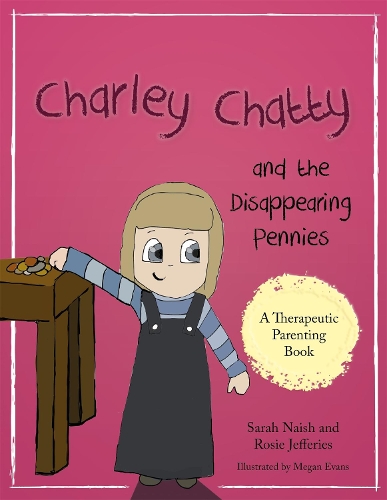 Паперова книга «Charley Chatty and the Disappearing Pennies: A story about lying and stealing», авторів Розі Джеффріс, Сара Нейш - фото №1