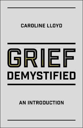Паперова книга «Grief Demystified: An Introduction», автор Керолайн Ллойд - фото №1
