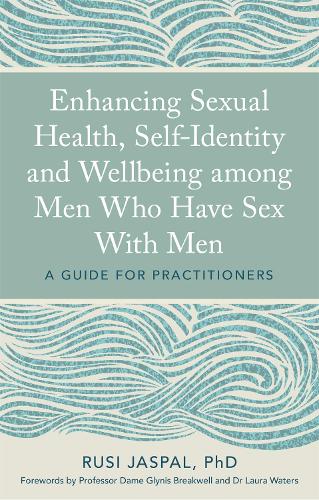 Бумажная книга «Enhancing Sexual Health, Self-Identity and Wellbeing among Men Who Have Sex With Men: A Guide for Practitioners», автор Руси Джаспал - фото №1