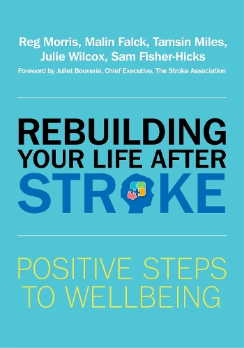 Паперова книга «Rebuilding Your Life after Stroke: Positive Steps to Wellbeing», авторів Джулі Вілкокс, Малін Фальк, Редж Морріс, Сем Фішер-Гікс, Тамсін Майлз - фото №1