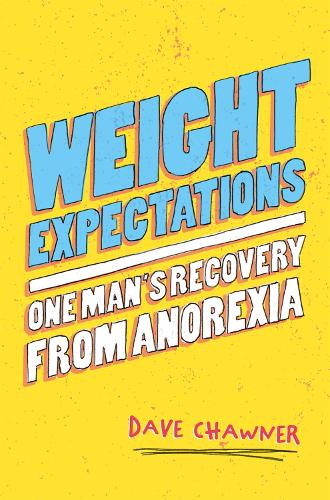Паперова книга «Weight Expectations: One Man's Recovery from Anorexia», автор Дейв Чоунер - фото №1