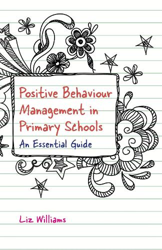 Паперова книга «Positive Behaviour Management in Primary Schools: An Essential Guide», автор Ліз Вільямс - фото №1