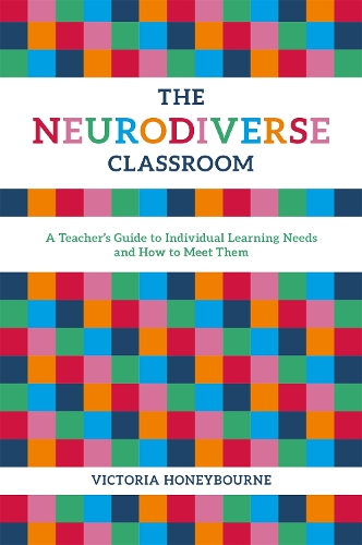 Паперова книга «The Neurodiverse Classroom: A Teacher's Guide to Individual Learning Needs and How to Meet Them», автор Вікторія Ханіборн - фото №1