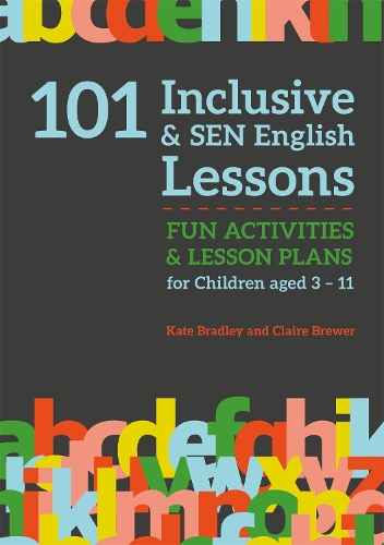 Паперова книга «101 Inclusive and SEN English Lessons: Fun Activities and Lesson Plans for Children Aged 3 – 11», авторів Клер Брюер, Кейт Бредлі - фото №1