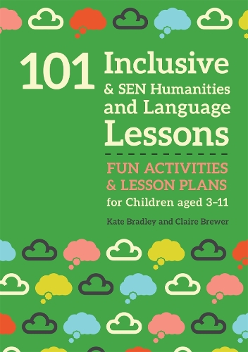 Бумажная книга «101 Inclusive and SEN Humanities and Language Lessons: Fun Activities and Lesson Plans for Children Aged 3 - 11», авторов Клэр Брюэр, Кейт Брэдли - фото №1