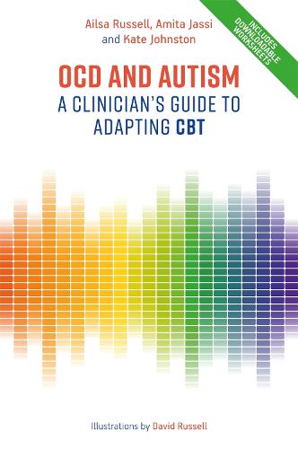 Паперова книга «OCD and Autism: A Clinician's Guide to Adapting CBT», авторів Айлза Рассел, Аміта Джассі, Кейт Джонстон - фото №1
