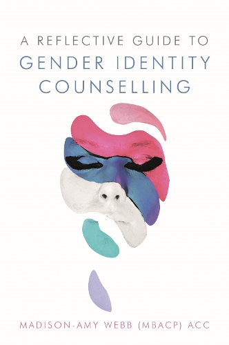 Бумажная книга «A Reflective Guide to Gender Identity Counselling», автор Мэдисон-Эми Уэбб - фото №1