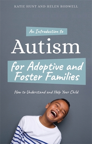 Паперова книга «An Introduction to Autism for Adoptive and Foster Families: How to Understand and Help Your Child», авторів Хелен Родвелл, Кеті Хант - фото №1