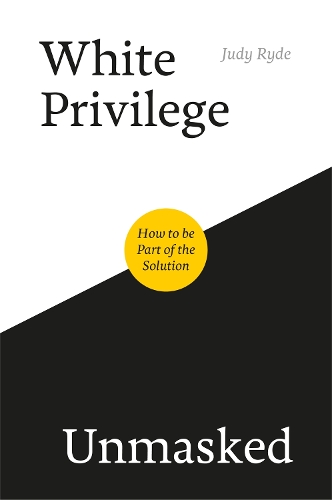 Паперова книга «White Privilege Unmasked: How to Be Part of the Solution», автор Джуді Райд - фото №1