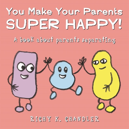 Паперова книга «You Make Your Parents Super Happy!: A book about parents separating», автор Річі К. Чандлер - фото №1