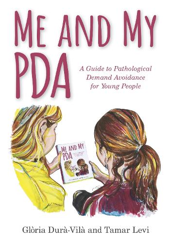 Бумажная книга «Me and My PDA: A Guide to Pathological Demand Avoidance for Young People», авторов Глория Дура-Вила, Тамар Леви - фото №1
