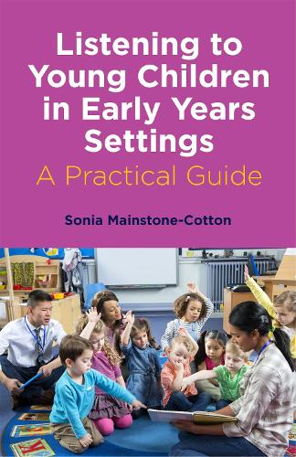 Бумажная книга «Listening to Young Children in Early Years Settings: A Practical Guide», автор Соня Мейнстоун-Коттон - фото №1