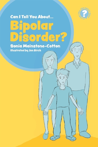 Бумажная книга «Can I tell you about Bipolar Disorder?: A guide for friends, family and professionals», автор Соня Мейнстоун-Коттон - фото №1