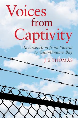 Паперова книга «Voices from Captivity: Incarceration from Siberia to Guantánamo Bay», автор Дж. Е. Томас - фото №1