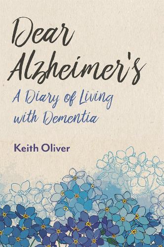 Паперова книга «Dear Alzheimer's: A Diary of Living with Dementia», автор Кіт Олівер - фото №1