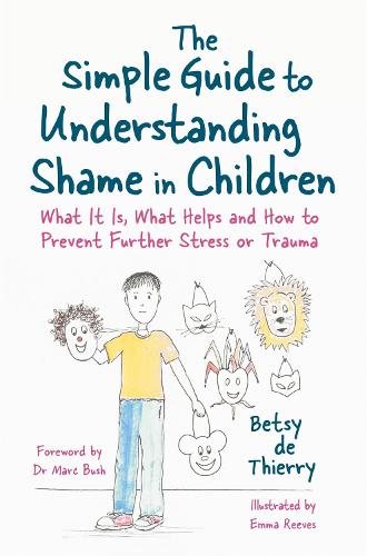 Паперова книга «The Simple Guide to Understanding Shame in Children: What It Is, What Helps and How to Prevent Further Stress or Trauma», автор Бетсі де Тьєррі - фото №1