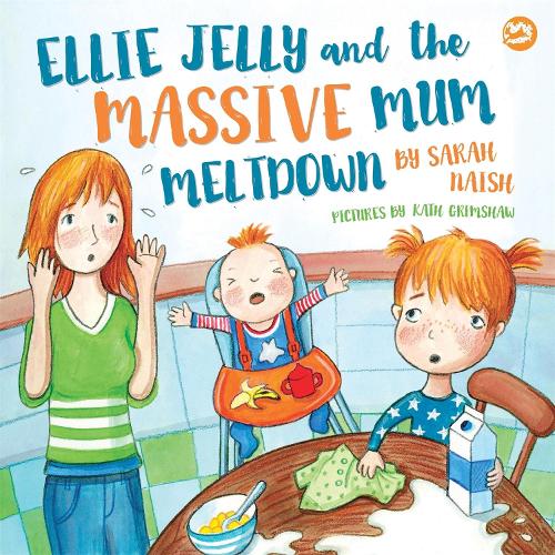 Паперова книга «Ellie Jelly and the Massive Mum Meltdown: A Story About When Parents Lose Their Temper and Want to Put Things Right», автор Сара Нейш - фото №1