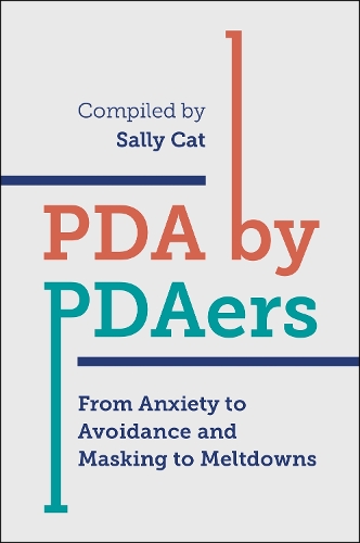 Бумажная книга «PDA by PDAers: From Anxiety to Avoidance and Masking to Meltdowns», автор Салли Кэт - фото №1